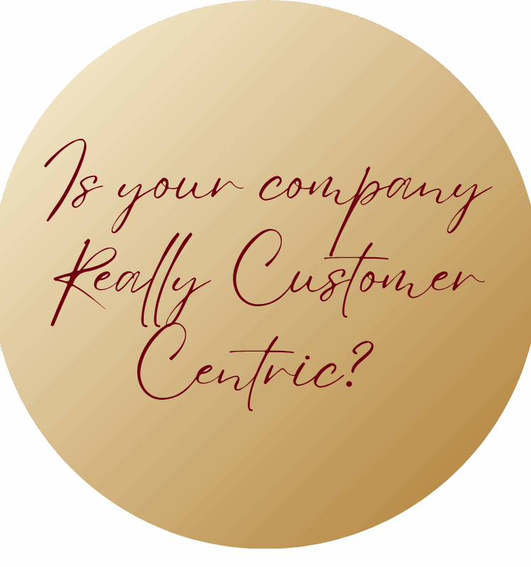 "Is your company really customer centric" written In script text